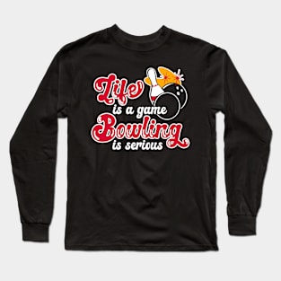 Bowling Is Serious Long Sleeve T-Shirt